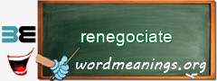 WordMeaning blackboard for renegociate